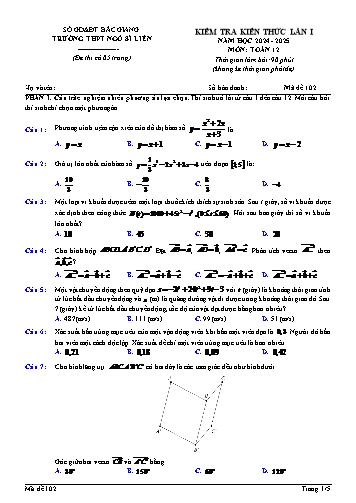 Đề kiểm tra kiến thức Toán 12 (Lần 1) - Mã đề 102 - Năm học 2024-2025 - Trường THPT Ngô Sĩ Liên (Có đáp án + Ma trận)