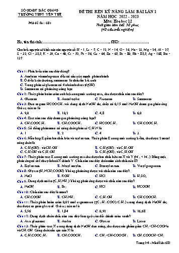 Đề thi rèn kĩ năng làm bài Hóa học 12 (Lần 1) - Mã đề 681 - Năm học 2022-2023 - Trường THPT Yên Thế (Có đáp án)