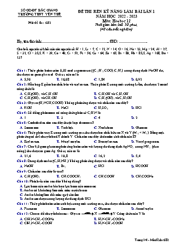 Đề thi rèn kĩ năng làm bài Hóa học 12 (Lần 1) - Mã đề 682 - Năm học 2022-2023 - Trường THPT Yên Thế (Có đáp án)