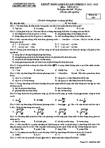 Đề thi rèn kĩ năng Vật lí 12 (Lần 1) - Mã đề 682 - Năm học 2022-2023 - Trường THPT Yên Thế (Có đáp án)